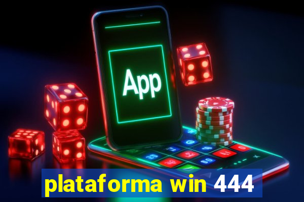 plataforma win 444